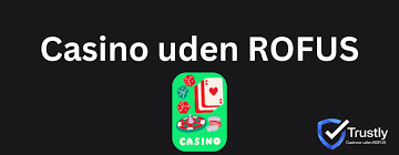 Bedste Casino Uden Om ROFUS - Find Kvalitets Spil