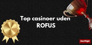 Casino Uden ROFUS Kampagner En Guide til Spiloplevelser uden Begrænsninger